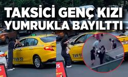 Tartıştığı kızı yumruk atarak bayıltan taksici kaçtı