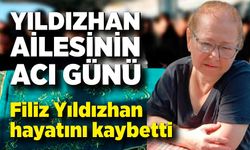 Yıldızhan ailesinin acı günü: Filiz Yıldızhan hayatını kaybetti
