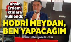 Tahsin Erdem; ‘Siyasi hasım’ dedi meydan okudu!