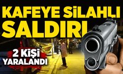 Kafeye silahlı saldırı: 2 yaralı