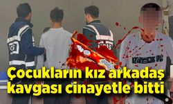 Çocukların kız arkadaş kavgası cinayetle bitti