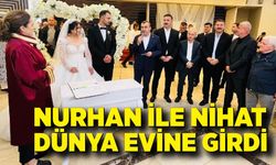 Nurhan ile Nihat dünya evine girdi