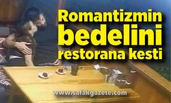 Romantizmin bedelini restorana kesti