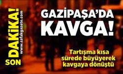 Gazipaşa’da kavga! Ortalık bir anda karıştı