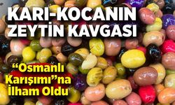 Karı-Kocanın Zeytin Kavgası “Osmanlı Karışımı”na İlham Oldu