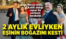 2 Aylık eşini katleden koca serbest bırakıldı