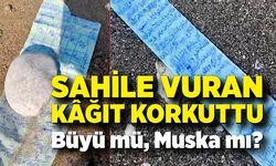 Sahile vuran kağıt korkuttu! Büyü mü, Muska mı?