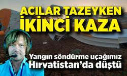 Yangın söndürme uçağımız düştü