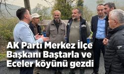 AK Parti Merkez İlçe Başkanı Baştarla ve Eceler köyünü gezdi