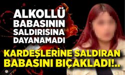 Üniversite öğrencisi genç kız kardeşlerine saldıran babasını bıçakladı