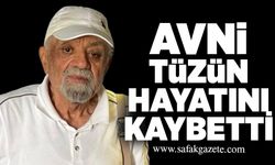 Avni Tüzün hayatını kaybetti