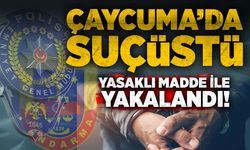 Çaycuma'da suçüstü: Yasaklı madde ile yakalandı