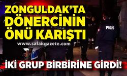 Zonguldak’ta dönercinin önü karıştı: İki grup birbirine girdi!