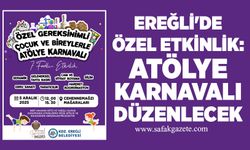 Ereğli'de özel etkinlik: Atölye Karnavalı düzenlecek