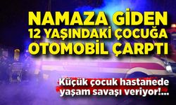Karabük’te namaza giden 12 yaşındaki çocuğa otomobil çarptı