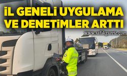 İl geneli uygulama ve denetimler arttı