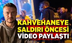Çaycuma’da kanlı gece: Kahvehaneye saldırı öncesi video paylaştı