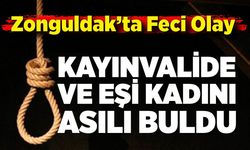 Zonguldak’ta Feci Olay: Kayınvalide ve Eşi Kadını Asılı Buldu