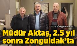 Müdür Aktaş, 2.5 yıl sonra Zonguldak’ta