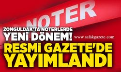 Resmi Gazete'de yayımlandı: Zonguldak'ta noterlerde yeni dönem!
