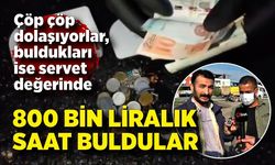 İki arkadaş çöp karıştırarak 800 bin liralık saat buldu!