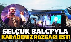 Selçuk Balcı’yla Karadeniz rüzgarı esti