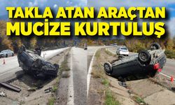 Takla atan araçtan mucize kurtuluş