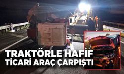 Traktörle hafif ticari araç çarpıştı: 5 yaralı