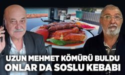 Uzun Mehmet kömürü buldu onlar da Soslu Kebabı