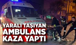 Hastaneye yaralı taşıyan ambulans kaza yaptı