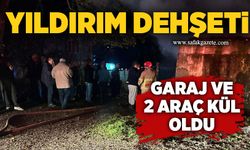 Yıldırım dehşeti: Garaj ve 2 araç kül oldu