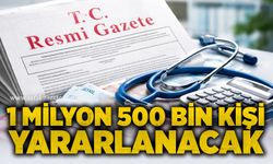 1 Milyon 500 bin kişi yararlanacak