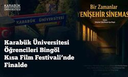 KBÜ öğrencileri Bingöl Kısa Film Festivali’nde finale kaldı