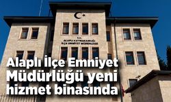 Alaplı İlçe Emniyet Müdürlüğü yeni hizmet binasında