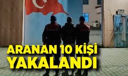 Aranan 10 kişi jandarma tarafından yakalandı