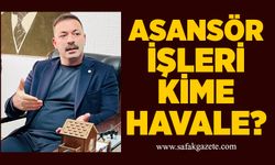 Asansör işleri kime havale?