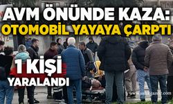 AVM önünde otomobil yayaya çarptı: 1 yaralı