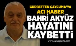 Gurbetten Çaycuma'ya acı haber: Bahri Akyüz hayatını kaybetti