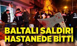 Tartışma Baltalı Saldırıya Dönüştü