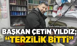 Başkan Çetin Yıldız; “Terzilik bitti”
