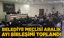 Belediye meclisi Aralık ayı birleşimi toplandı