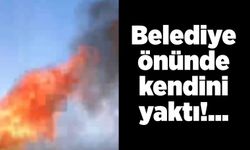 Mercimek, Belediye önünde kendini yaktı