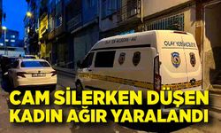Cam silerken 3. kattan düşen kadın ağır yaralandı