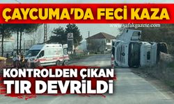 Çaycuma'da feci kaza: Kontrolden çıkan tır devrildi