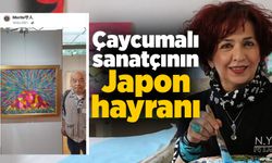 Çaycumalı sanatçının Japon hayranı