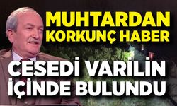 Kayıp olarak aranan eski muhtar varilin içinde ölü bulundu