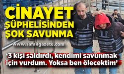 Cinayet Şüphelisinden Şok Savunma: ‘3 kişi bana saldırdı, kendimi savunmak için vurdum. Yoksa ben ölecektim