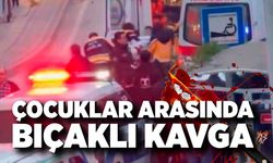 Çocuklar arasında bıçaklı kavga: 2 yaralı