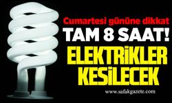 Cumartesi gününe dikkat: 8 saat elektrik yok