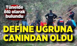 Define Uğruna Canından Oldu: Kazdığı Tünelde Ölü Bulundu
